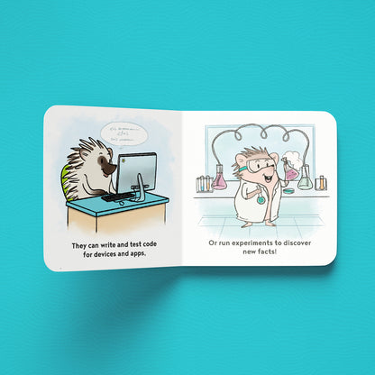 An open book with two illustrations of a hedgehog. The left page shows a hedgehog sitting at a computer. The text reads 'They can write and test code for devices and apps.' The right page shows a hedgehog wearing a lab coat and goggles holding a beaker. The text reads 'Or run experiments to discover new facts!'